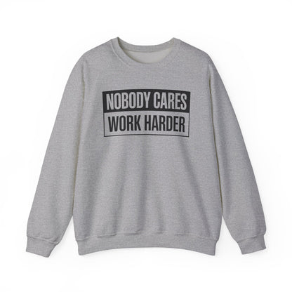 Nobody Cares Work Harder Fitness Workout Gym Gift Sweatshirt