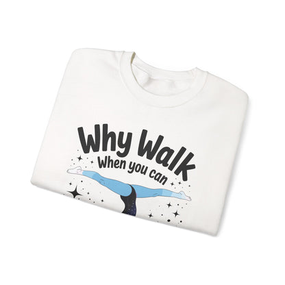Why Walk When You can Cartwheel Gymnast Girls Gymnastics Sweatshirt