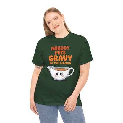 Nobody Puts Gravy in the Corner Funny Cute Thanksgiving Food T-Shirt
