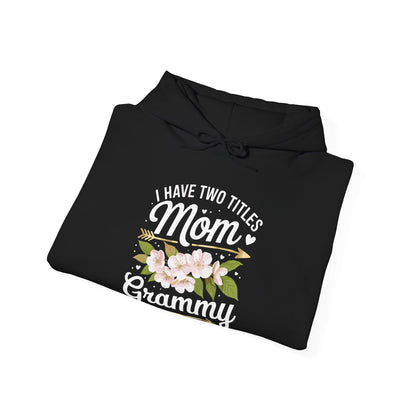 I Have Two Titles Mom And Grammy Mothers Day Gifts Hoddie