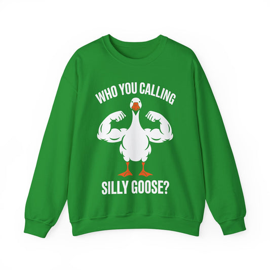 Who You Calling Silly Goose Funny Gym Meme Sweatshirt