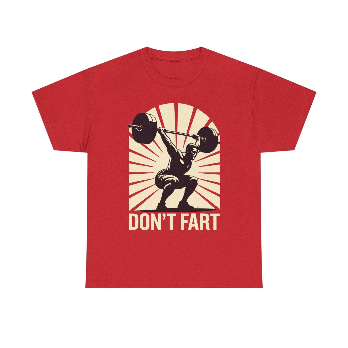 Don't Fart Fitness Gym Workout Weights Squat Humor T-Shirt