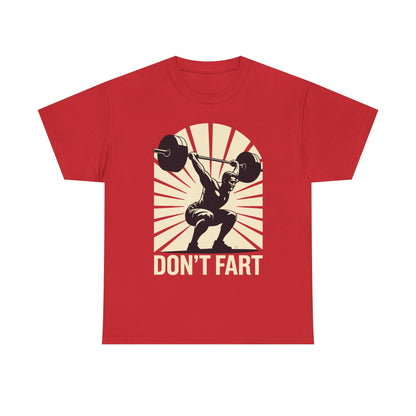 Don't Fart Fitness Gym Workout Weights Squat Humor T-Shirt