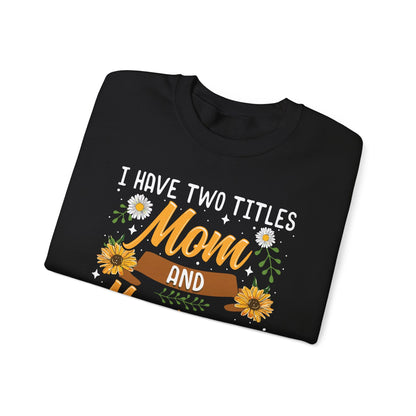 I Have Two Titles Mom And Mawmaw Mothers Day Gifts Sweatshirt