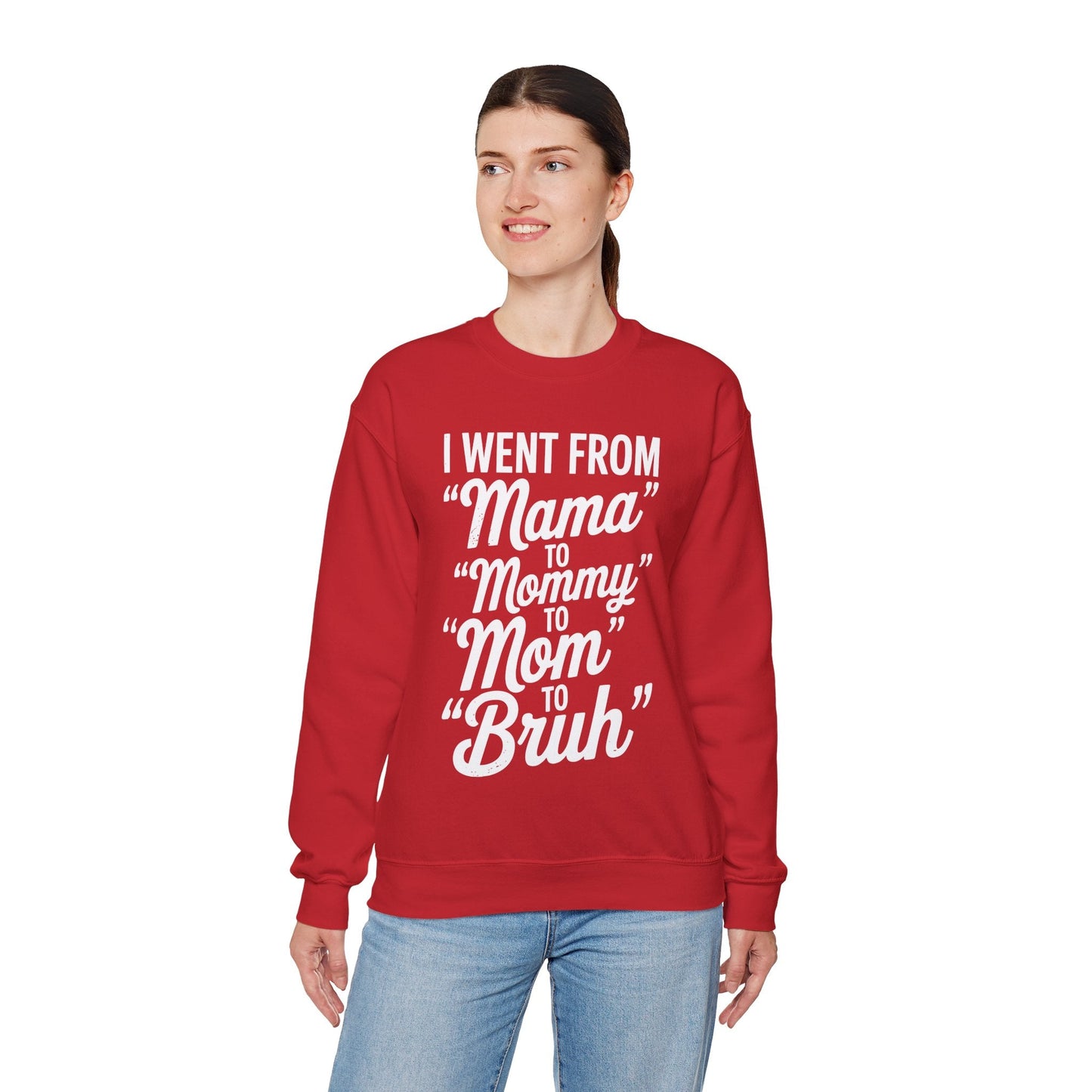 I Went From Mama to Mommy Mom Bruh Funny Mothers Day Women Sweatshirt