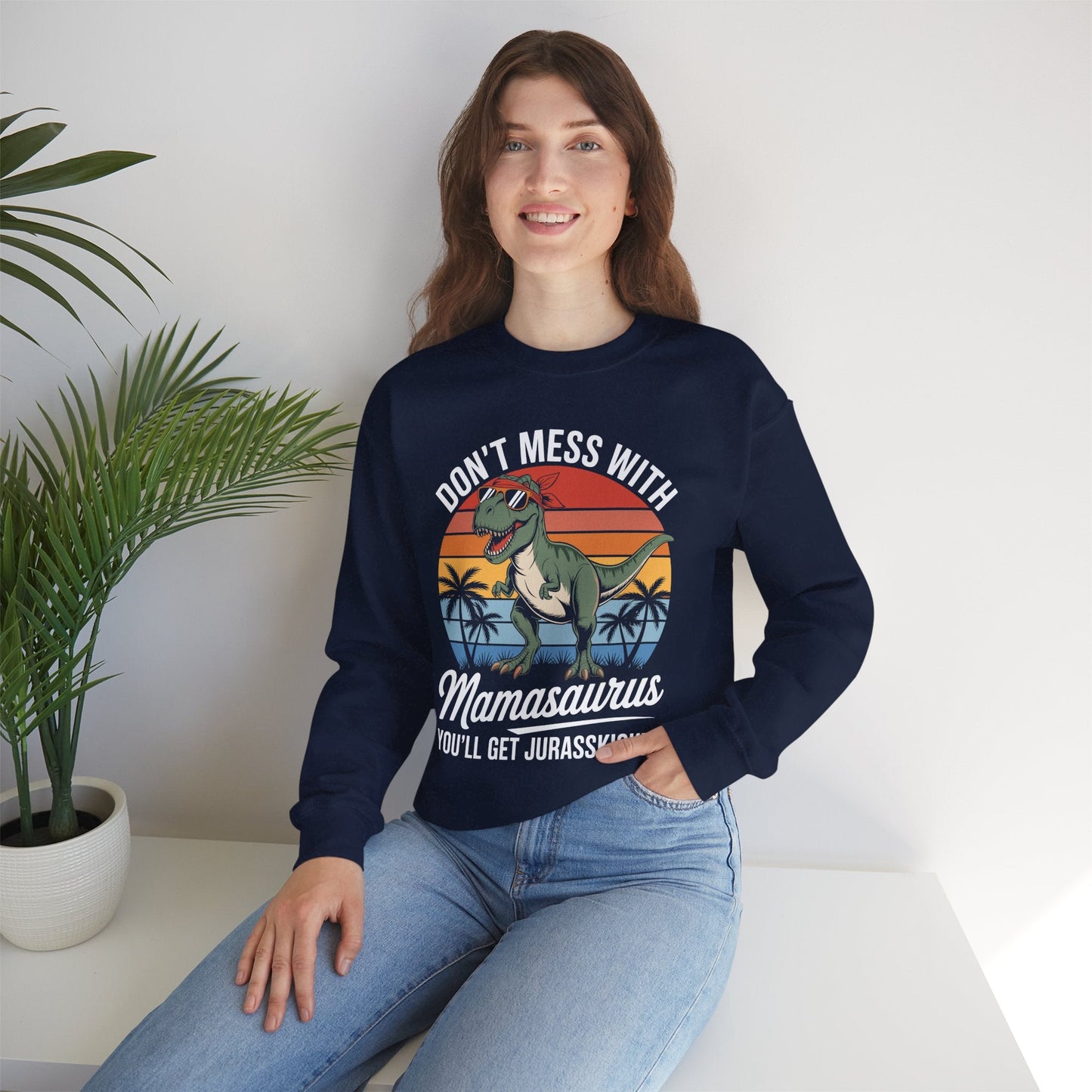 Dont Mess With Mamasaurus Youll Get Jurasskicked Mothers Day Sweatshirt