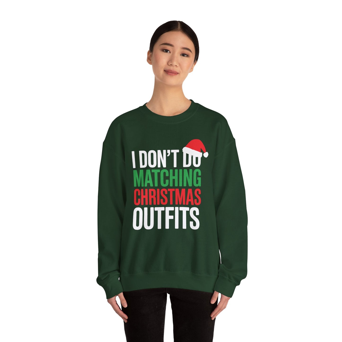 Family Christmas Pajamas I Dont Do Matching Christmas Outfit Sweatshirt