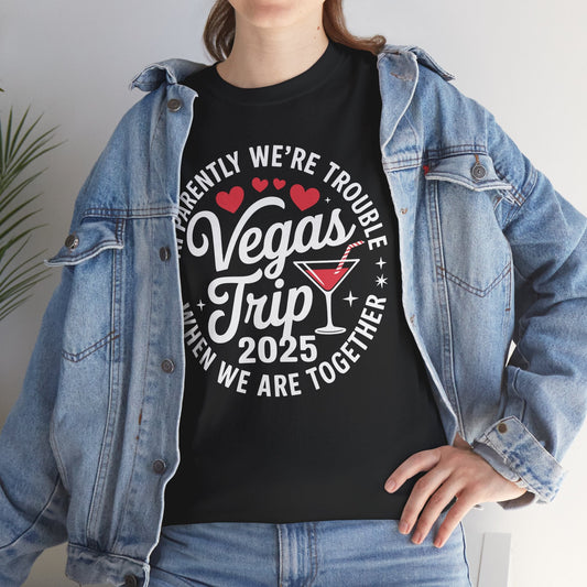 Vegas Trip 2025 Apparently We're Trouble When We're Together T-Shirt