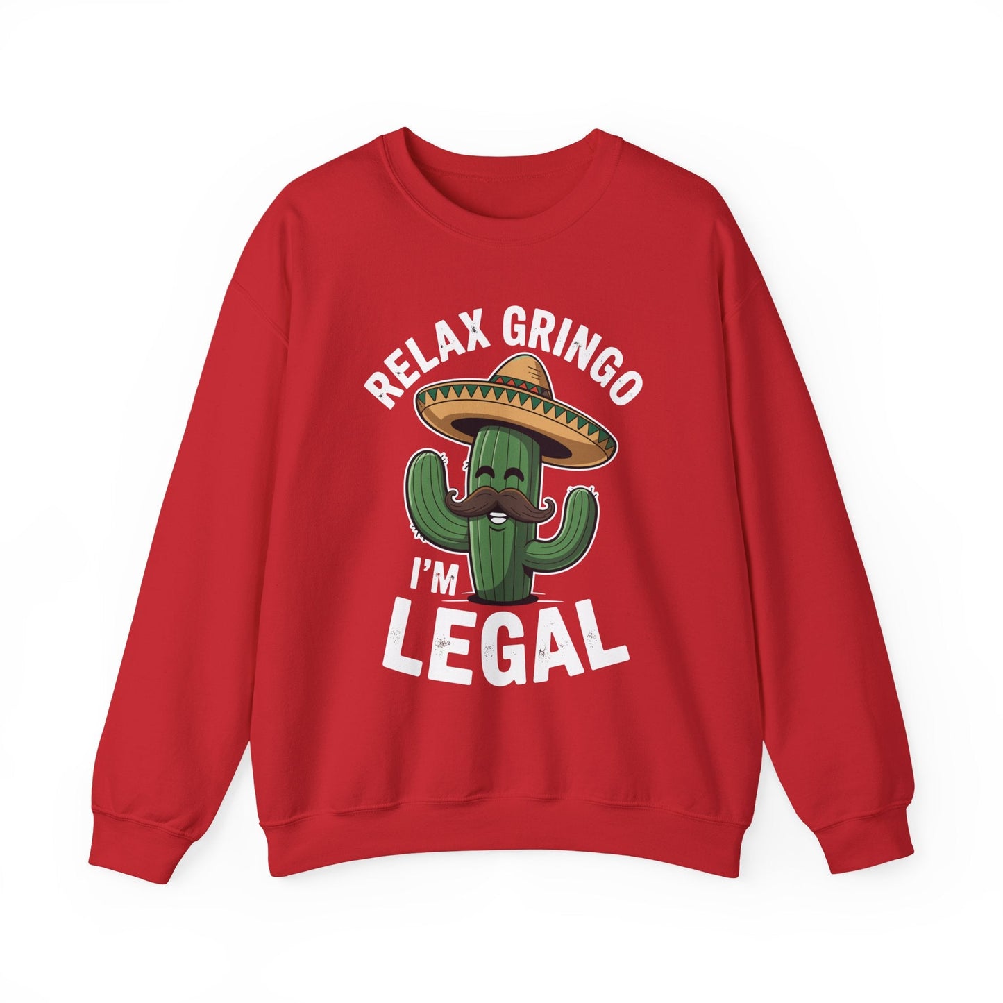 Funny Relax Gringo Im Legal Cinco De Mayo Mexican Immigrant Sweatshirt