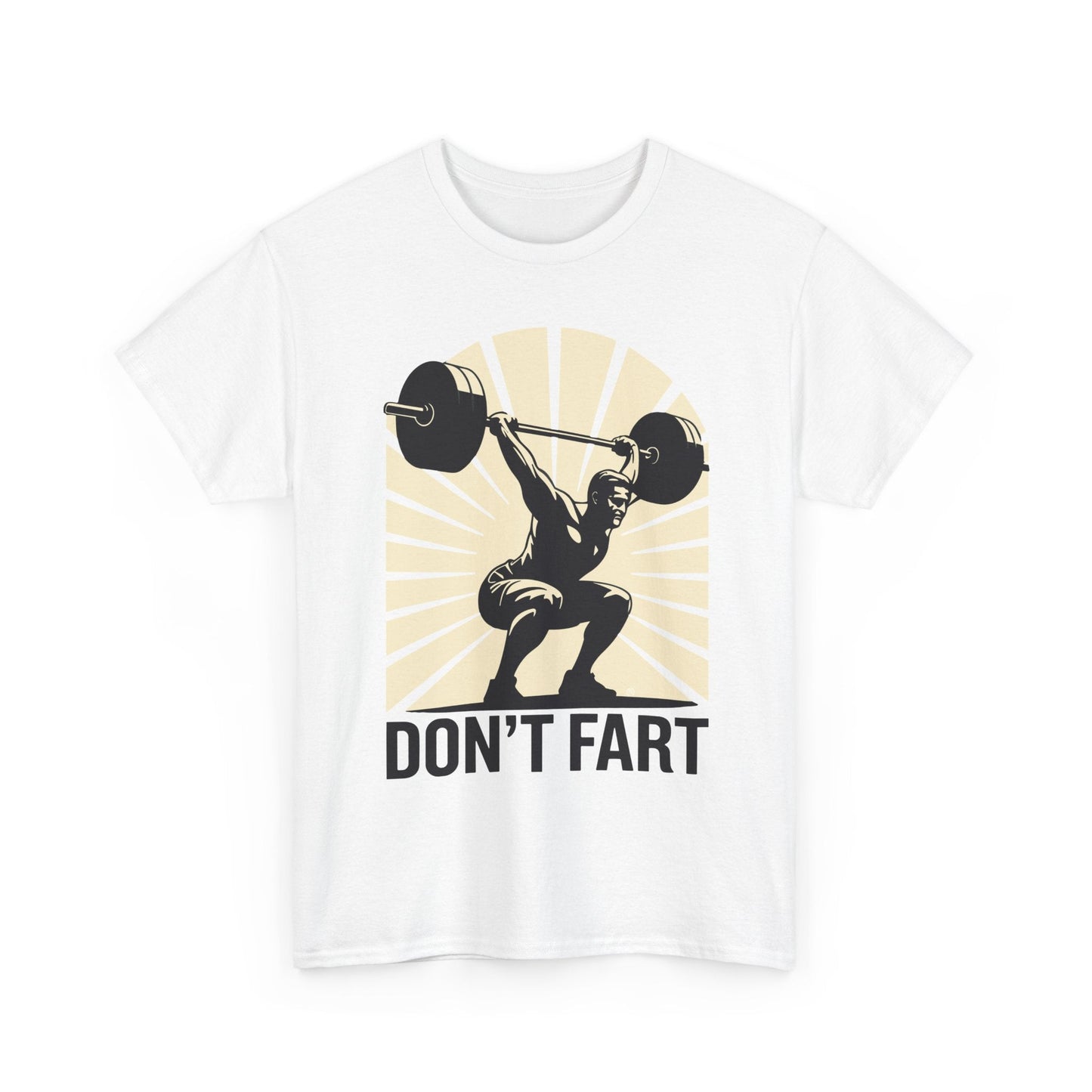 Don't Fart Fitness Gym Workout Weights Squat Humor T-Shirt