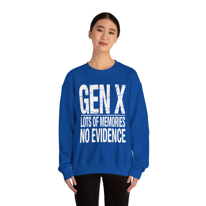 Funny Gen X Lots Of Memories, No Evidence Humor Adult Friend Sweatshirt