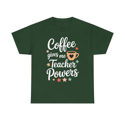 Coffee Gives Me Teacher Powers, Cute Teacher Appreciation T-Shirt