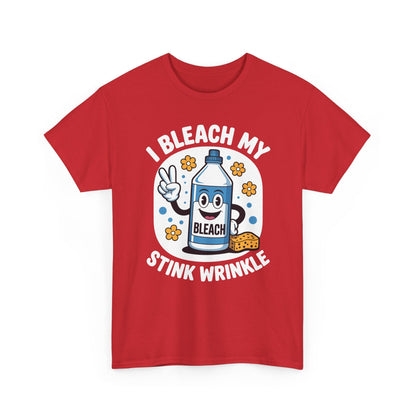 I Bleach My Stink Wrinkle Funny Sarcastic embarrassing Meme T-Shirt