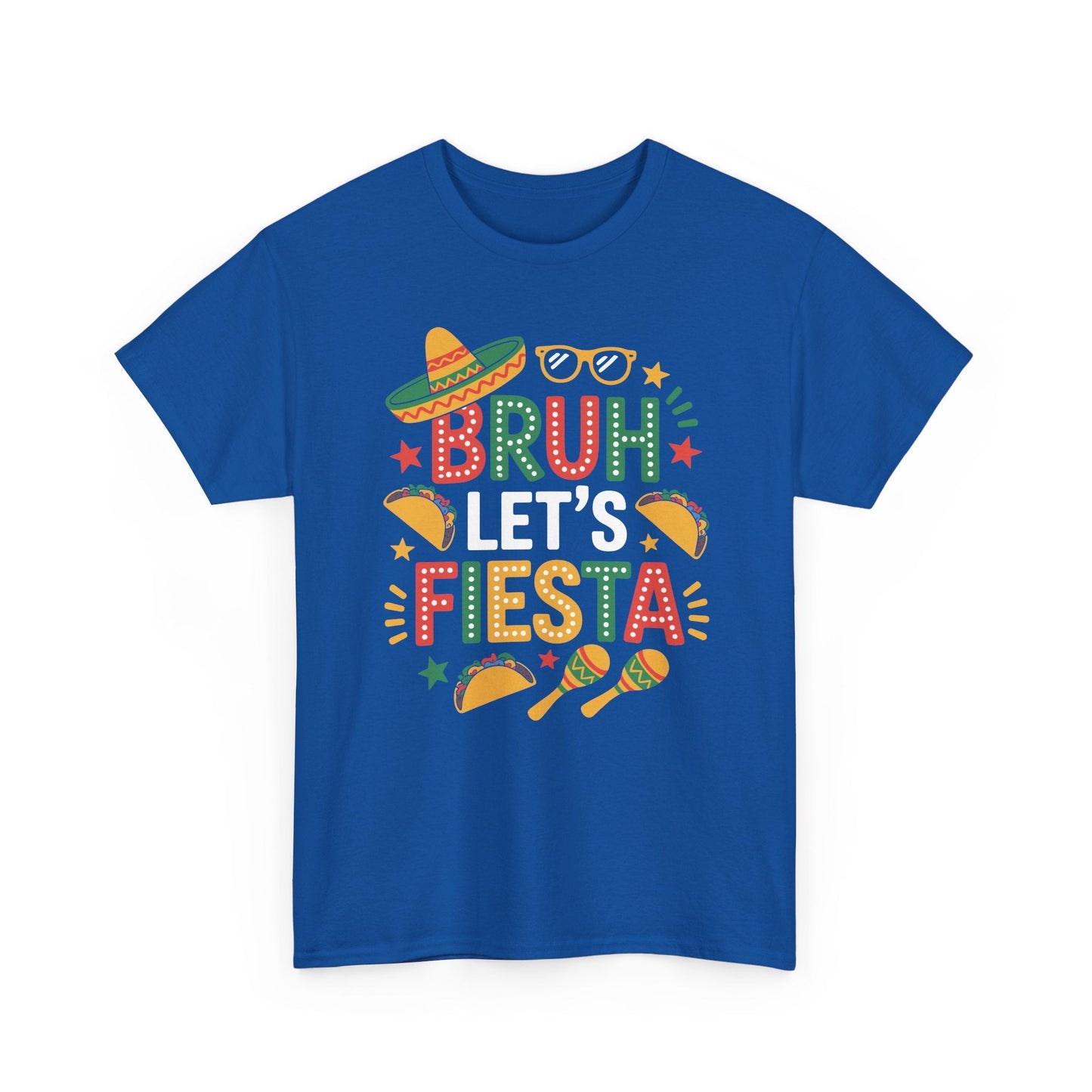 Bruh Let's Fiesta Cinco De Mayo Mexican Party Men Women T-Shirt