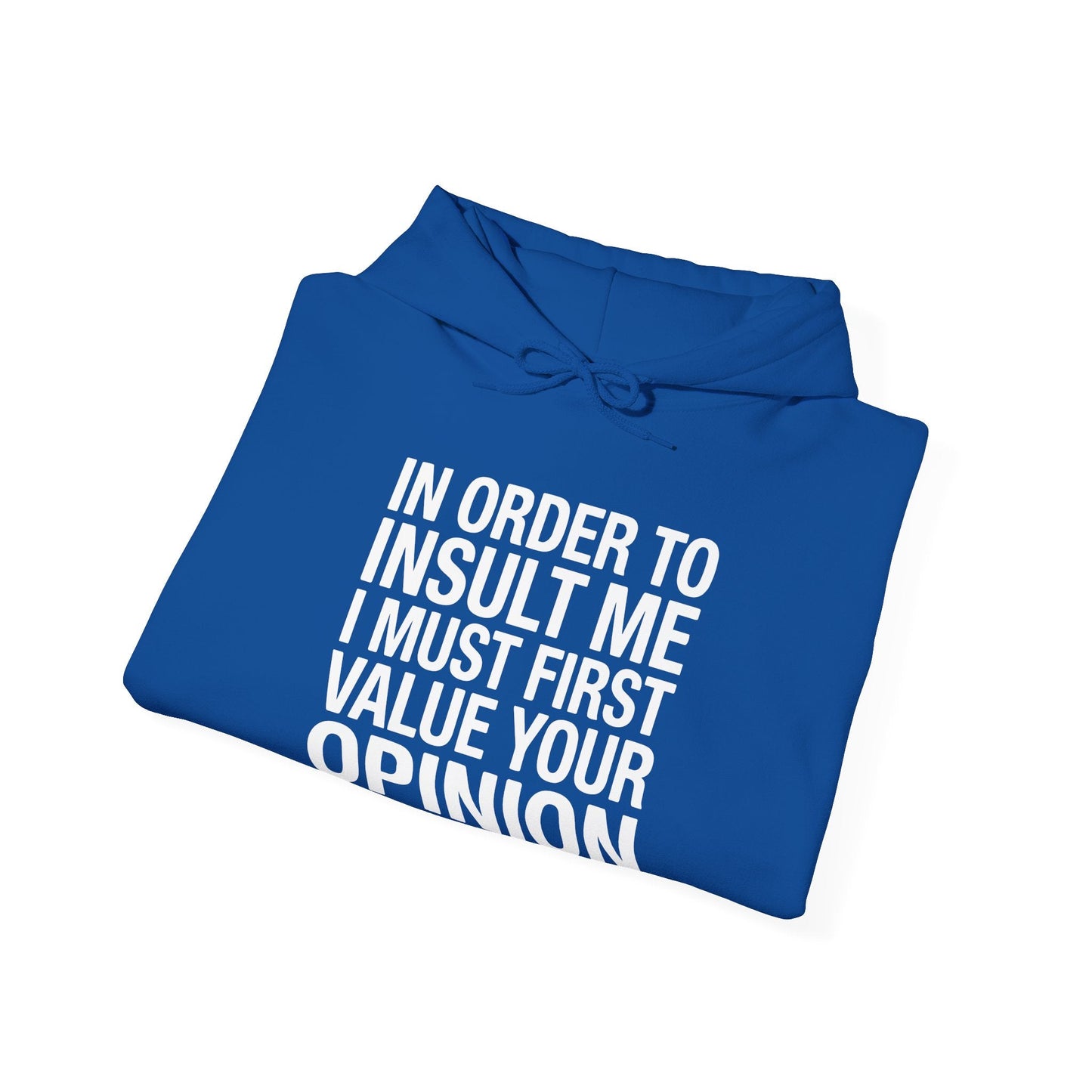 Funny In Order To Insult Me Joke Sarcastic Hoodie
