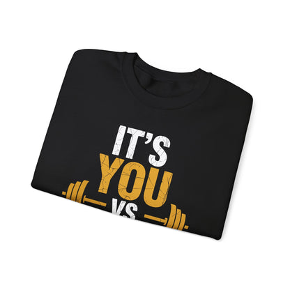 Its You Vs You Workout Gym Workout Motivation Fitness Men Women Sweatshirt