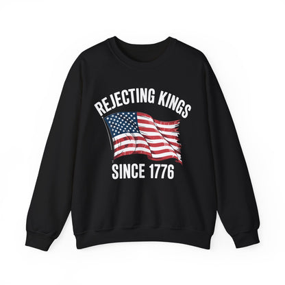 Rejecting Kings Since 1776 Patriotic USA Flag 4th Of July Sweatshirt
