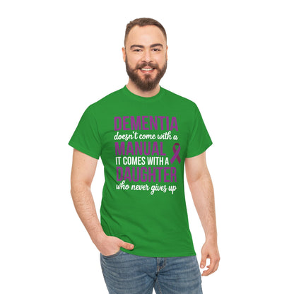 Dementia Doesn't Come With a Manual It Comes With a Daughter T-Shirt