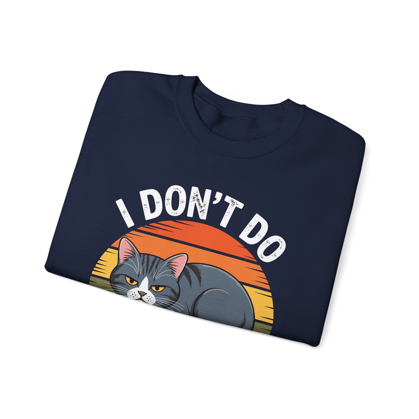 Funny Sleep Cat I Don't Do Morning Sweatshirt