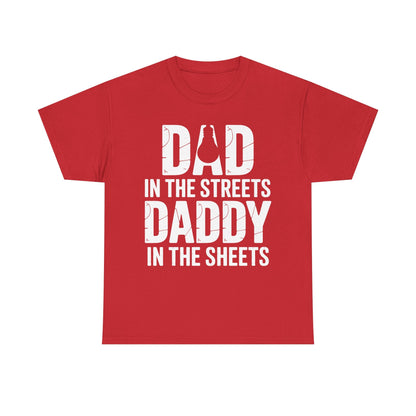 Dad In The Streets Daddy In The Sheets Shirt Men Fathers Day T-Shirt
