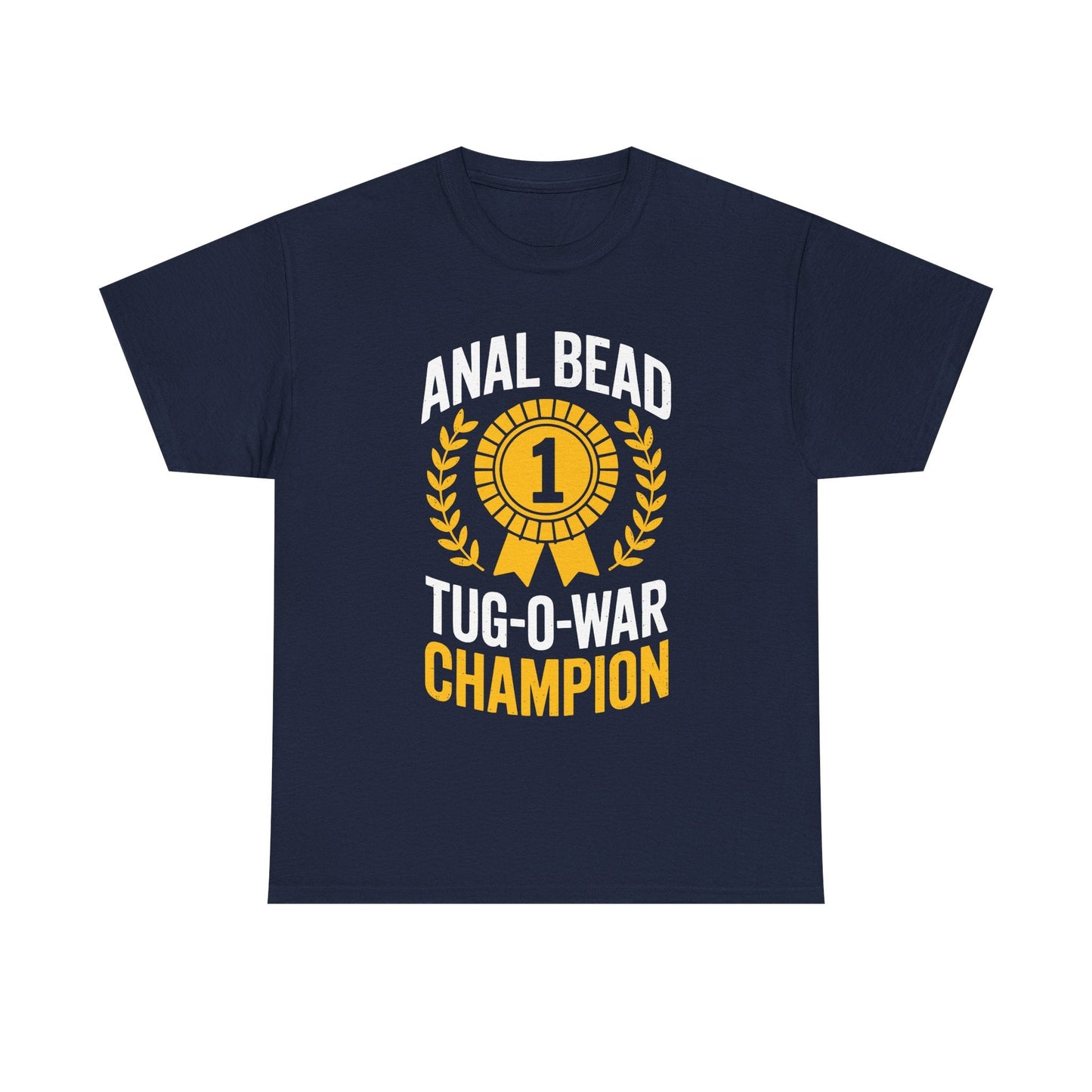 Funny Saying Bead Tug O War Champion Adult Humor T-Shirt for Men & Women