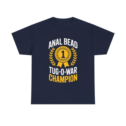 Funny Saying Bead Tug O War Champion Adult Humor T-Shirt for Men & Women