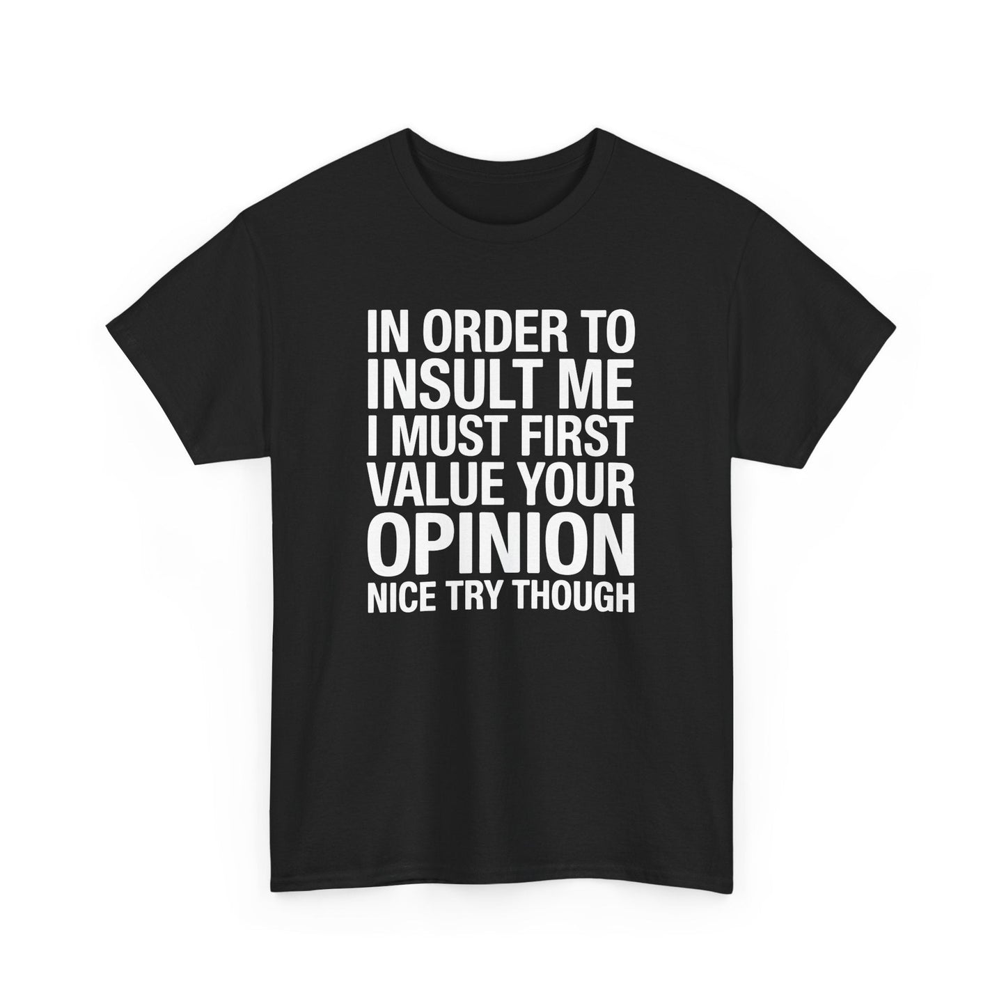Funny In Order To Insult Me Joke Sarcastic T-Shirt