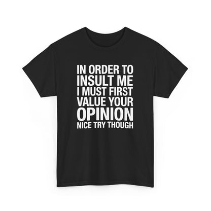 Funny In Order To Insult Me Joke Sarcastic T-Shirt