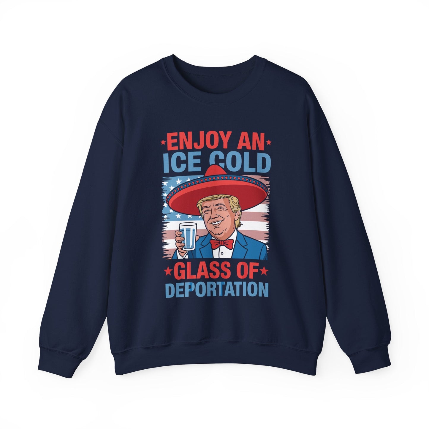 Funny Trump 4th of July Ice Cold Glass Of Deportation Sweatshirt