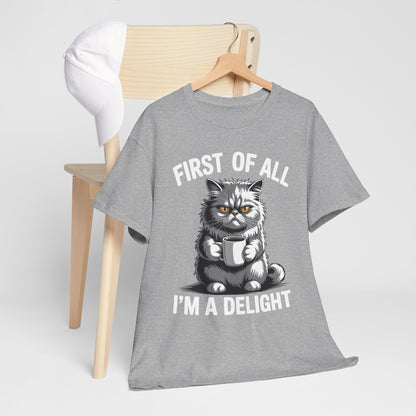 First Of All I'm A Delight Sarcastic Angry Cat Coffee Lover T-Shirt for Men Women