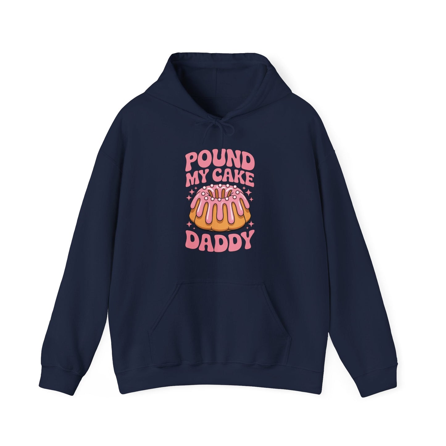Inappropriate Pound My Cake Daddy Embarrassing Adult Humor Hoodie