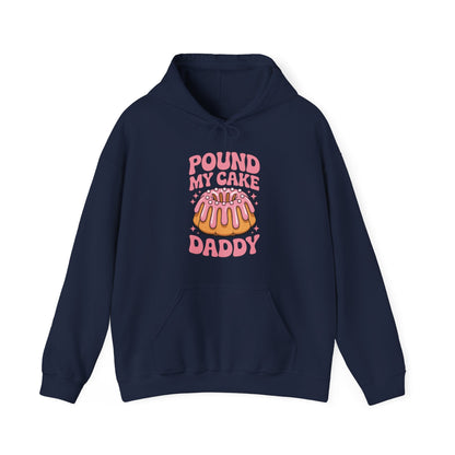 Inappropriate Pound My Cake Daddy Embarrassing Adult Humor Hoodie