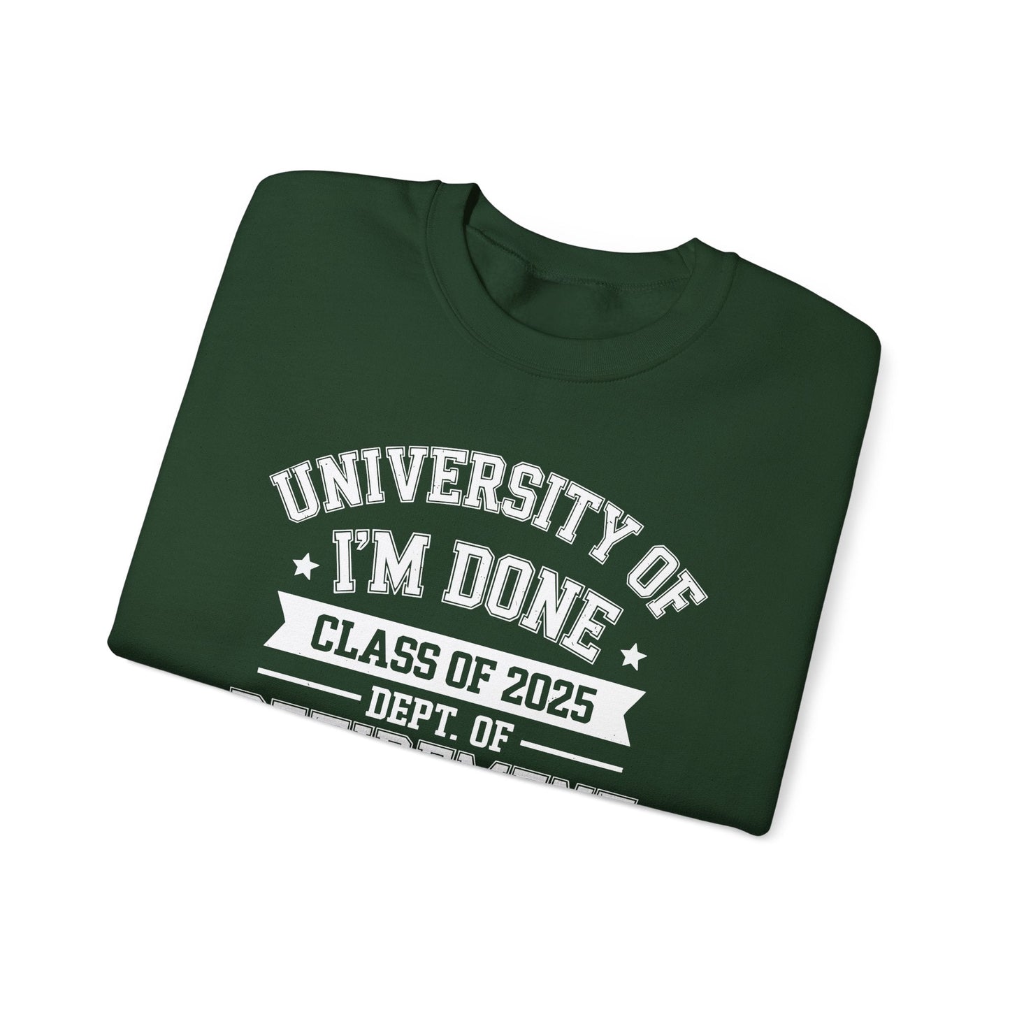 Funny University Of I'm Done Class Of 2025 Teacher Retirement Sweatshirt