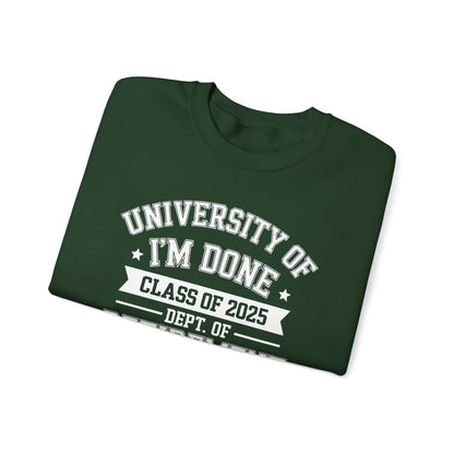 Funny University Of I'm Done Class Of 2025 Teacher Retirement Sweatshirt