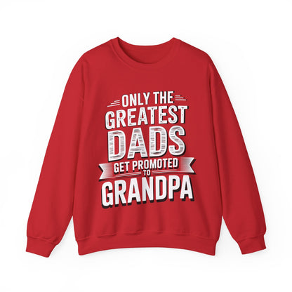 Only The Greatest Dads Get Promoted To Grandpa Shirt Men Sweatshirt