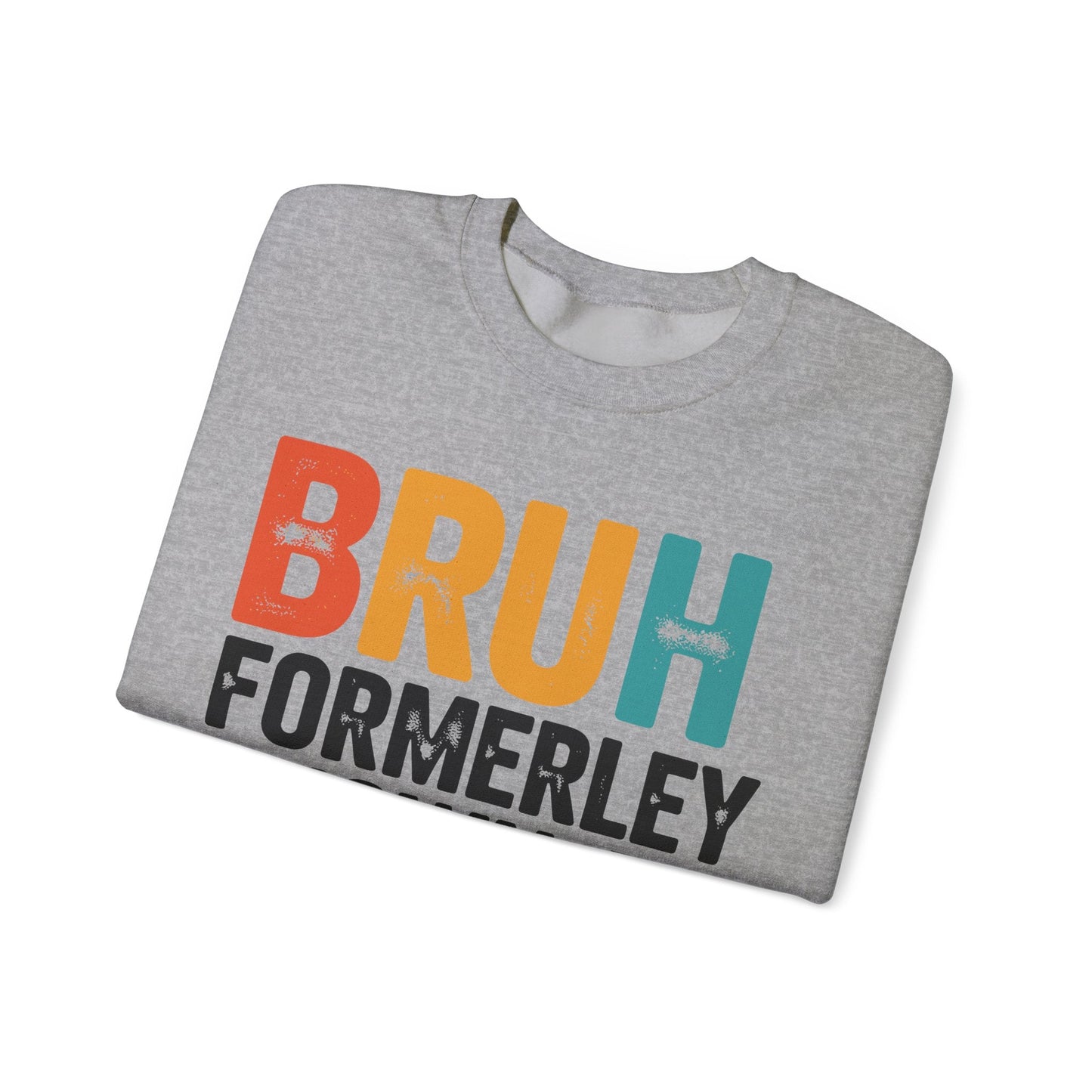 Bruh Formerly Known As Dad Funny Bruh Dad Fathers day Sweatshirt