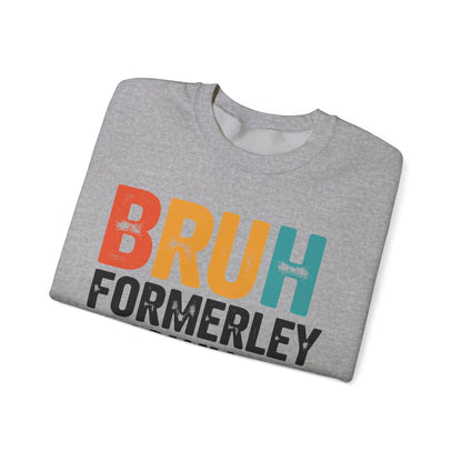 Bruh Formerly Known As Dad Funny Bruh Dad Fathers day Sweatshirt