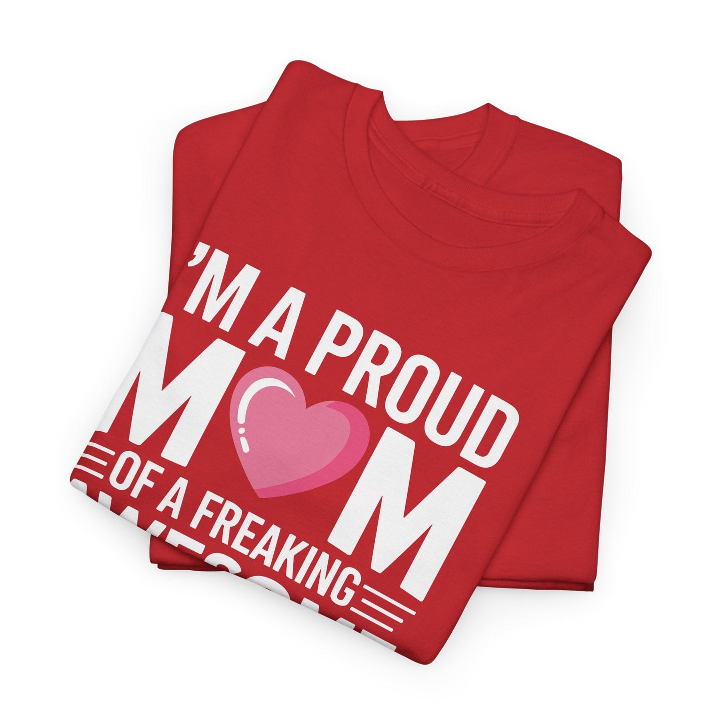 I'm A Proud Mom Gift From Daughter Funny Mothers Day T-Shirt