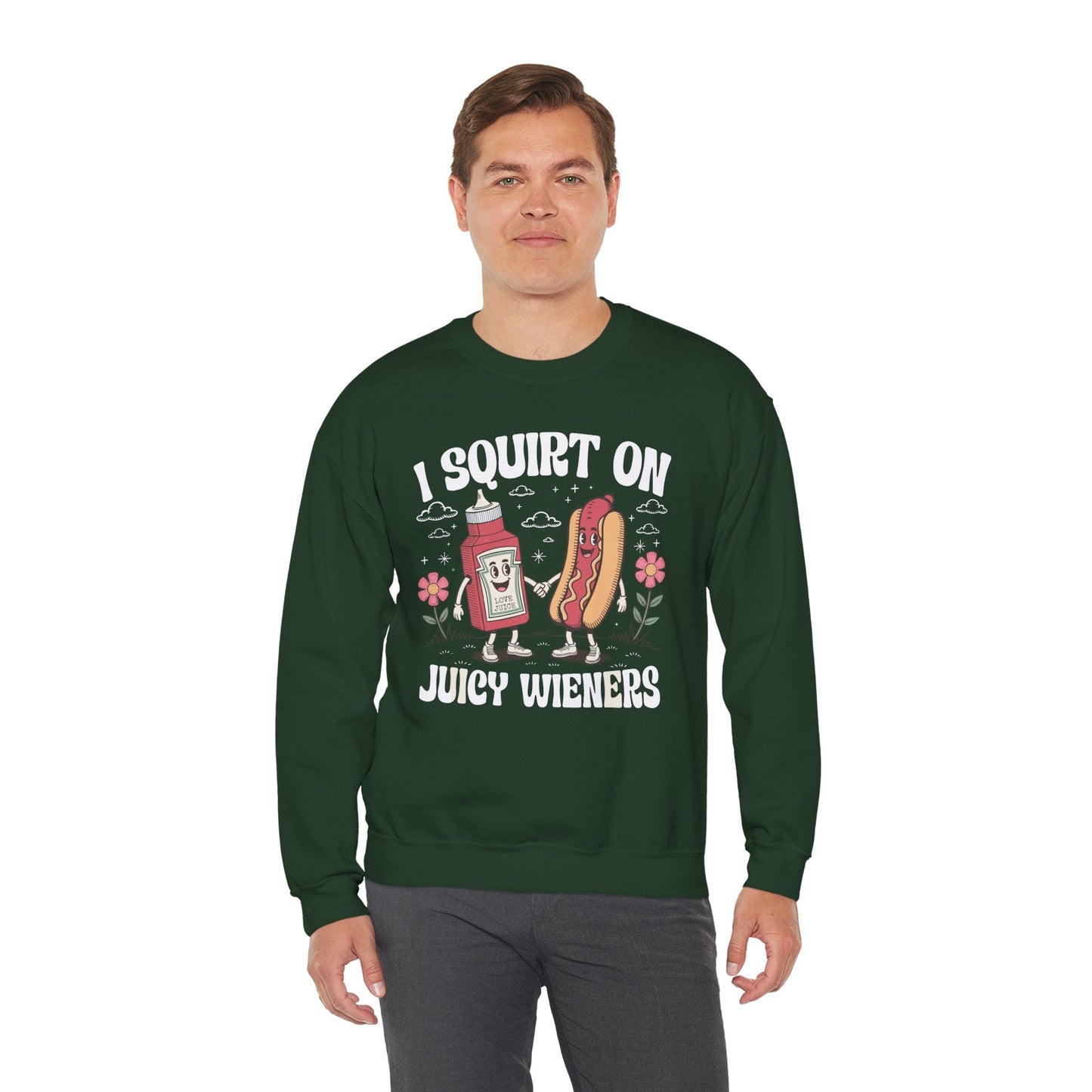 I Squirt On Juicy Wieners, Funny Juicy Wieners Meme Sweatshirt