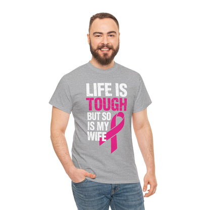 Life Is Tough But So Is My Wife Breast Cancer Awareness Gift T-Shirt