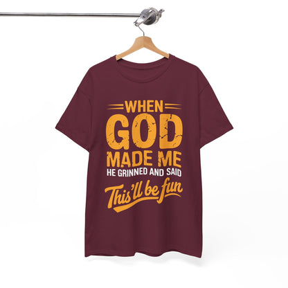 Funny Saying When God Made Me Funny Quote Shirt