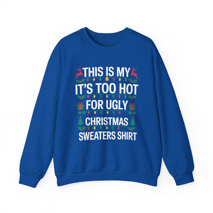 Too Hot for Ugly Christmas Sweater Funny Xmas Women Men  Sweatshirt