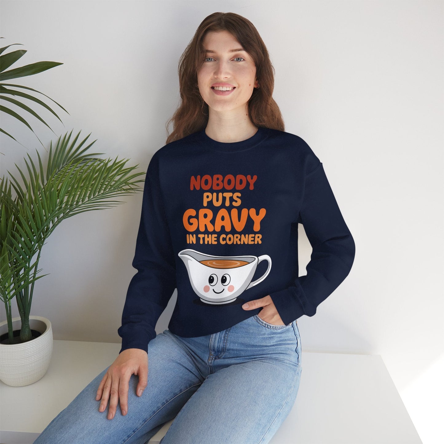 Nobody Puts Gravy in the Corner Funny Cute Thanksgiving Food Sweatshirt