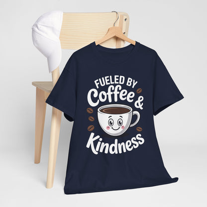 Funny Coffee Lover Fueled by Coffee And Kindness T-Shirt