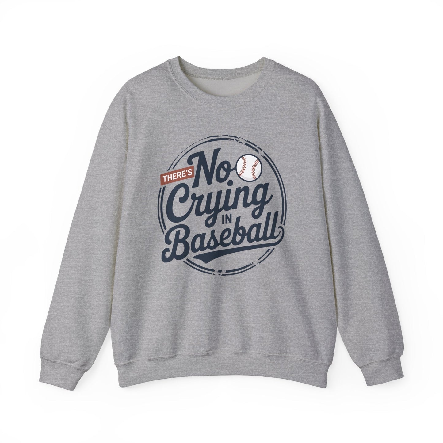 There Is No Crying In Baseball Funny Game Day Baseball Sweatshirt