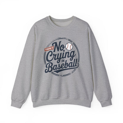 There Is No Crying In Baseball Funny Game Day Baseball Sweatshirt