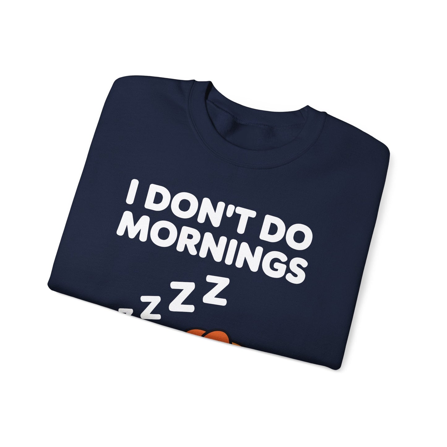 I Don't Do Mornings Funny Dog Sleeping Sweatshirt