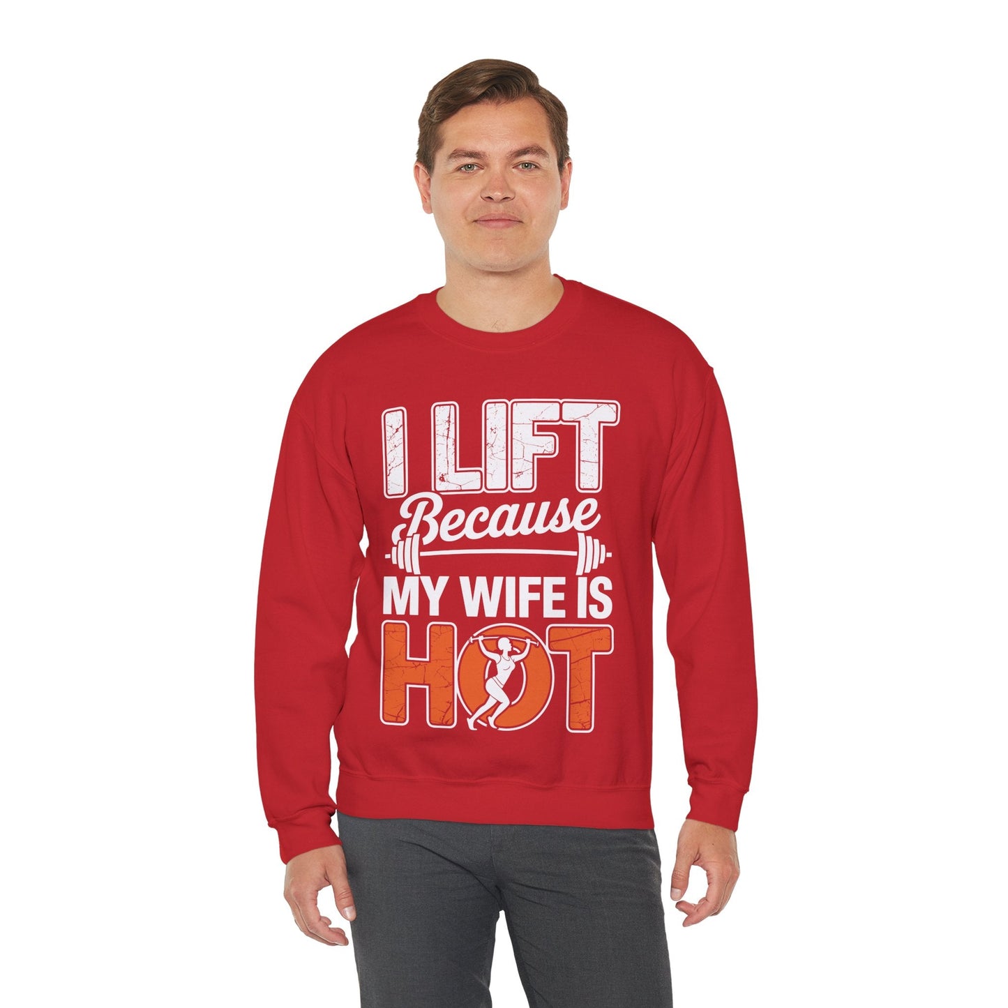 I lift because my wife is hot - powerlifter workout fitness Sweatshirt