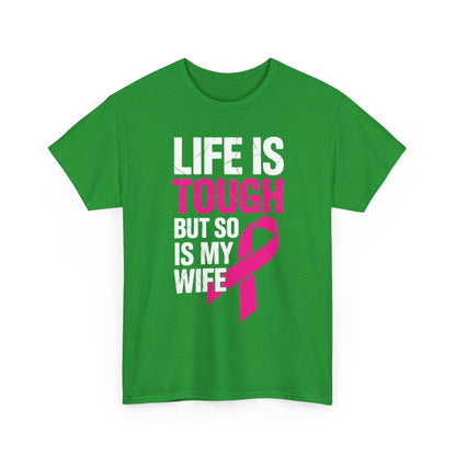 Life Is Tough But So Is My Wife Breast Cancer Awareness Gift T-Shirt