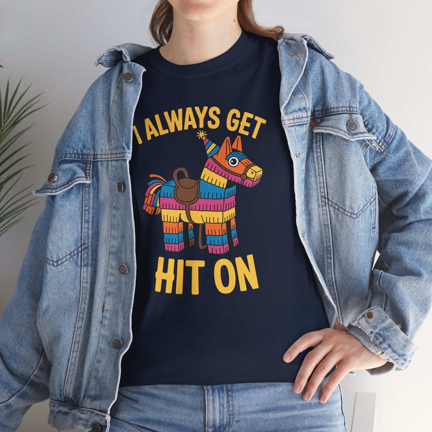 Mexican Pinata I Always Get Hit On Cinco De Mayo T-Shirt Men Women
